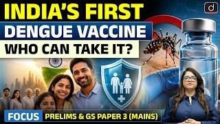 India’s First Dengue Vaccine Approved | Who Should Get Qdenga? | Latest Update | Drishti IAS Englis