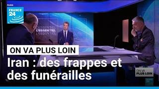 Iran : des frappes et des funérailles • FRANCE 24