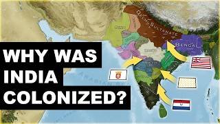 Why was India Colonized?