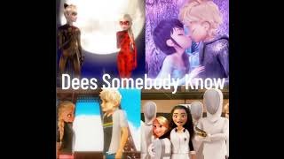 Dees Somebody know