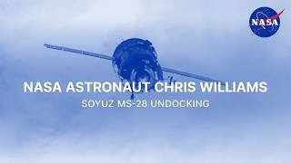 NASA Astronaut Chris Williams Soyuz MS-28 Undocking