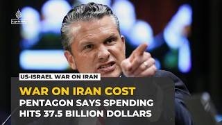 US defence chief Hegseth says war on Iran has cost $37.5bn, seeks $87.6bn more