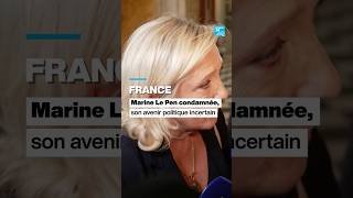 Marine Le Pen condamnée, son avenir politique incertain • FRANCE 24