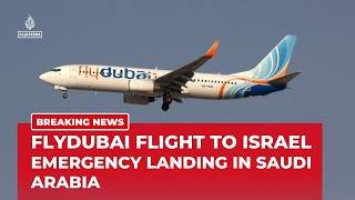 Flydubai flight to Israel diverted to Saudi Arabia after onboard incident