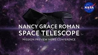 Nancy Grace Roman Space Telescope Mission Preview News Conference (July 29, 2026)