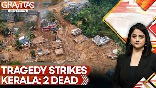 Wayanad Landslide: At Least Two Dead, Seven Reportedly Missing | GRAVITAS