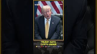 Trump Says He Is 'Very Upset' With NATO Over US Spending Burden | WION Shorts