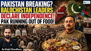 Nightmare For Pakistan - Balochistan Declares Independence, Islamabad Runs Out Of Food! | Kinjal