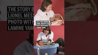 The story behind Messi's iconic photo with baby Lamine Yamal