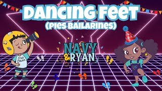 Dancing Feet (Pies Bailarines) | Navy and Ryan | Educational Videos for Kids & Toddlers
