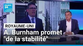 Royaume-Uni : le nouveau Premier ministre Andy Burnham promet "de la stabilité" • FRANCE 24