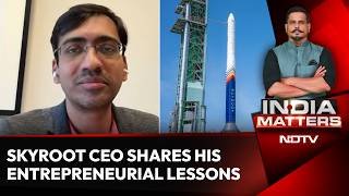 Big Risks Bring Bigger Rewards: Skyroot CEO's Entrepreneurial Journey