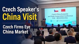 Czech speaker's China visit: Czech firms eye China market