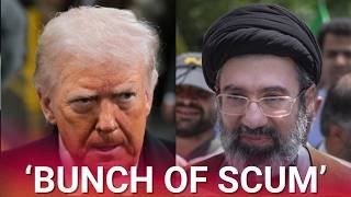 ‘Bunch of scum’: Frustrated Trump digs into ‘evil’ Iranian regime