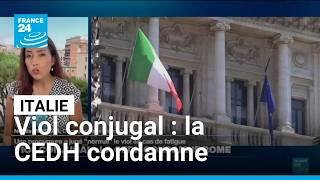Italie : une procureure juge "normal" le viol en cas de fatigue, la CEDH condamne • FRANCE 24