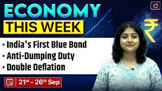 Economy Current Affairs | Blue Bond | Anti-Dumping Duty  | Economy This Week | Drishti IAS English