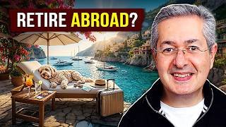 Retiring Abroad: The Dream, The Paperwork, and The Price