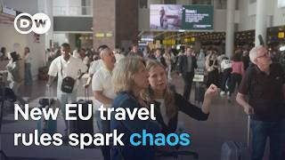 Why the EU's new digital border check system is causing massive travel delays | DW News