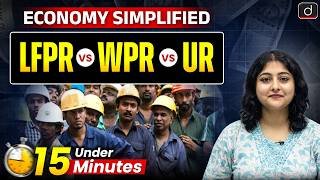 LFPR vs WPR vs Unemployment Rate | PLFS | Economy Simplified | UPSC | Drishti IAS English