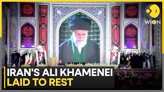 Iran's Supreme Leader Ali Khamenei Buried In Mashhad Following State Funeral | WION News