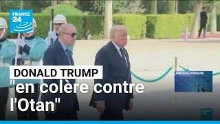 Au sommet de l’OTAN, Trump se défoule contre les alliés européens • FRANCE 24