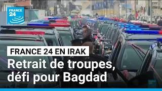 France 24 en Irak : les dernières troupes de la coalition menée par les États-Unis quittent le pays