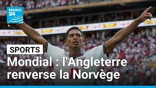 Coupe du monde 2026 : l'Angleterre renversante, l'Argentine passe sans briller • FRANCE 24