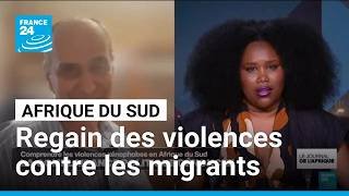Afrique du Sud : pourquoi les violences contre les migrants africains se multiplient-elles ?