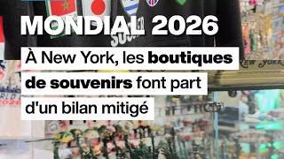 Mondial 2026 : les boutiques de souvenirs de New York font part d'un bilan mitigé • FRANCE 24