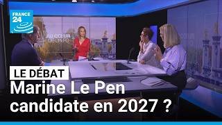 Une campagne possible, mais sous bracelet électronique : Marine Le Pen candidate en 2027 ?