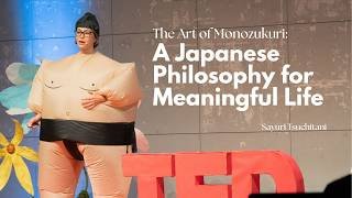 The Art of Monozukuri | Sayuri Tsuchitani | TEDxAPU