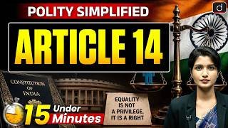 Article 14 | Right to Equality Explained | Polity Simplified | Indian Polity | Drishti IAS English