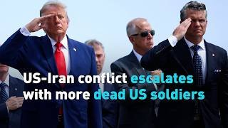 US-Iran conflict escalates with more dead US soldiers