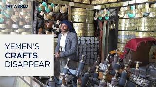 Yemen's ancient crafts face extinction as cheap imports flood historic souks