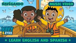 ⛵ Navegando | Bilingual English & Spanish Learning Adventure | Navy and Ryan 🌊🎶