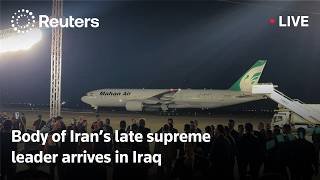 LIVE: Body of Iran's late Supreme Leader Khamenei arrives in Iraq