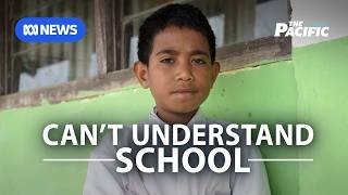 The children learning in a language they don't speak | The Pacific | ABC News