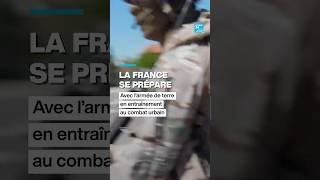 La France se prépare avec l’armée de terre en entraînement au combat urbain • FRANCE 24