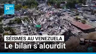Venezuela : le bilan du double séisme s’alourdit à 3 811 morts • FRANCE 24