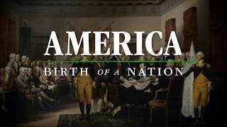 America: Birth Of A Nation