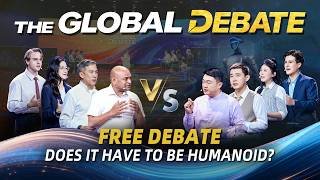 Global Debate | Free Debate: Does it have to be humanoid?