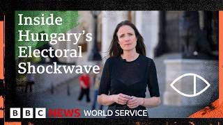 What’s behind Hungary’s political earthquake? - Global Eye, BBC World Service