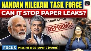Nandan Nilekani-Led Task Force on Exam Reforms | Paper Leak | Latest Update | Drishti IAS English