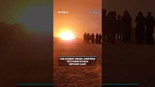 The moment Israeli air strike hits home in Gaza refugee camp