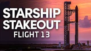 SpaceX Starship Flight 13 - ATTEMPT 2 Stakeout Stream