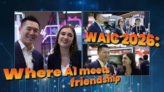 WAIC 2026: Where AI meets friendship