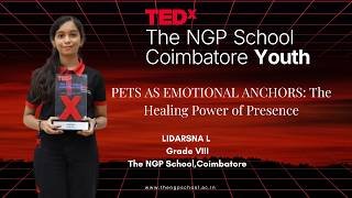 PETS AS EMOTIONAL ANCHORS:Healing Power of Presence | Lidarsna L | TEDxThe NGP School Coimbatore