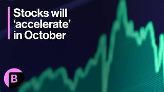 Stocks Rally Will Accelerate in October: Market Analysis