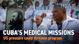 The Heat: Cuba's Medical Missions Program