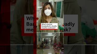 What's behind Bangladesh's deadly measles outbreak? #Measles #Bangladesh #MeaslesVaccine #BBCNews